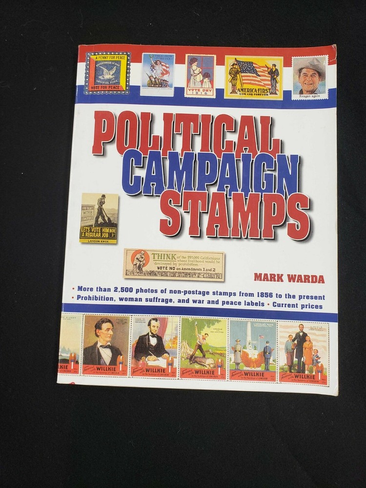 POLITICAL CAMPAIGN STAMPS  by Mark Warda, Krause Publications, WI, 1998.