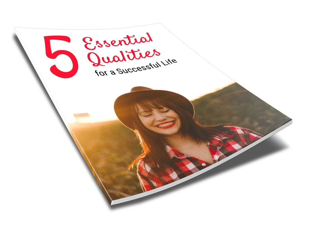 5 Essential Qualities for a Successful Life - DIGITAL ITEM - READ DESCRIPTION