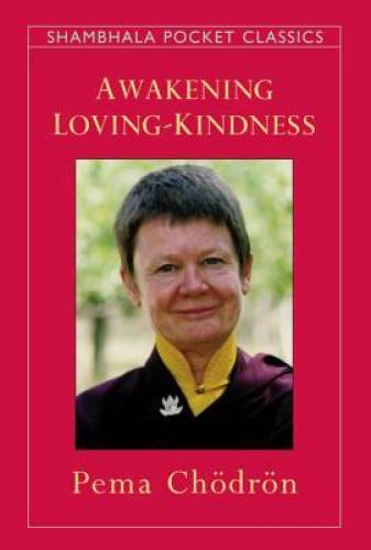 Awakening Loving-Kindness - Paperback By Chodron, Pema - GOOD