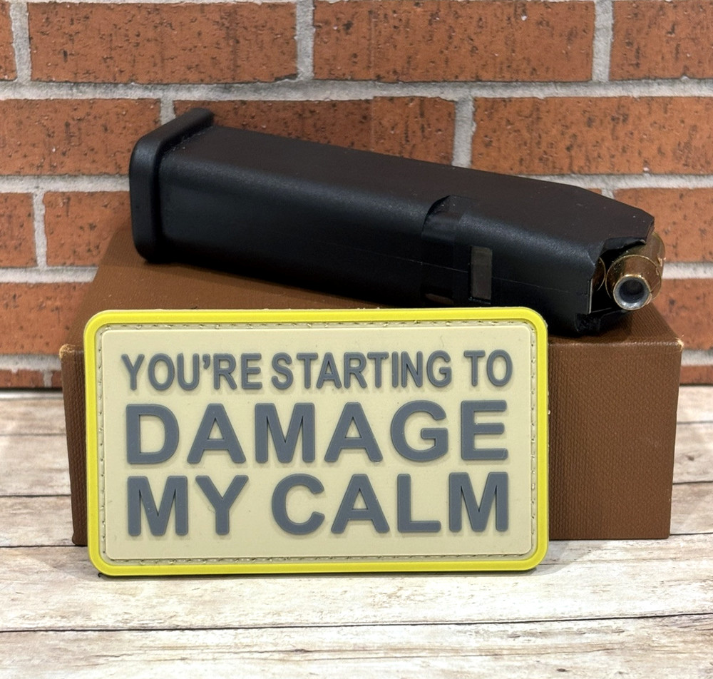 PVC Tactical Morale Patch - You're Starting to Damage My Calm Patch - Gun Patch