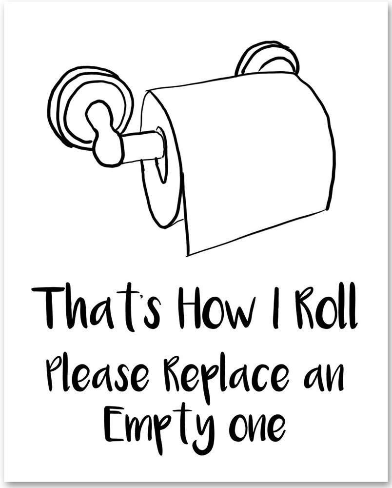 That's How I Roll - Please Replace an Empty One - 11x14 Unframed Typography Art
