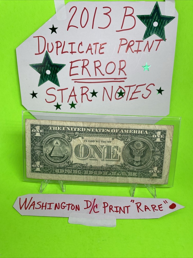 2013 B Duplicate Print ERROR Star Note Serial Number B 05471860* DC Fancy Serial