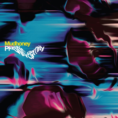 Mudhoney - Plastic Eternity [New CD]