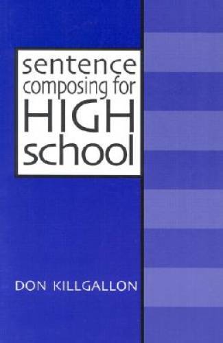 Sentence Composing for High School: A Worktext on Sentence Variety  - VERY GOOD