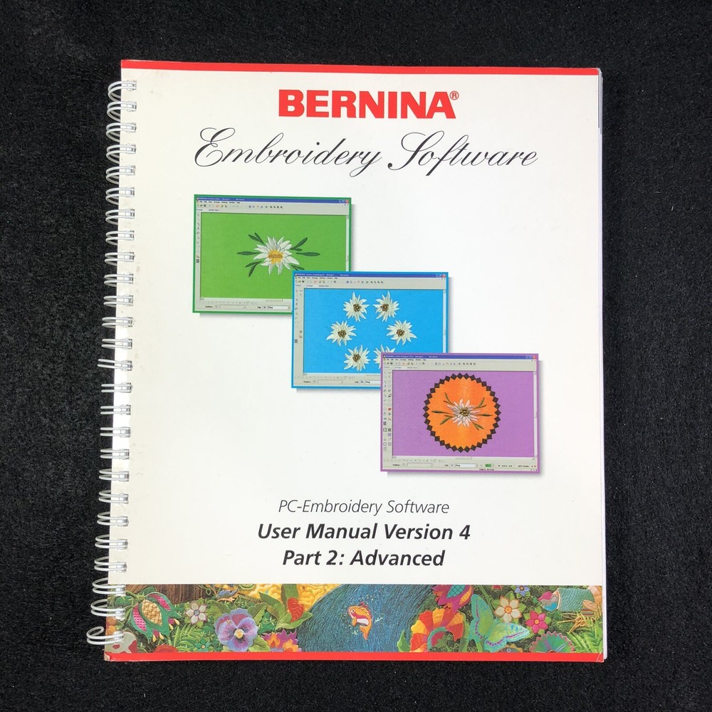 Bernina User manual for Version 4 PC- Embroidery Software Part 2 Advance