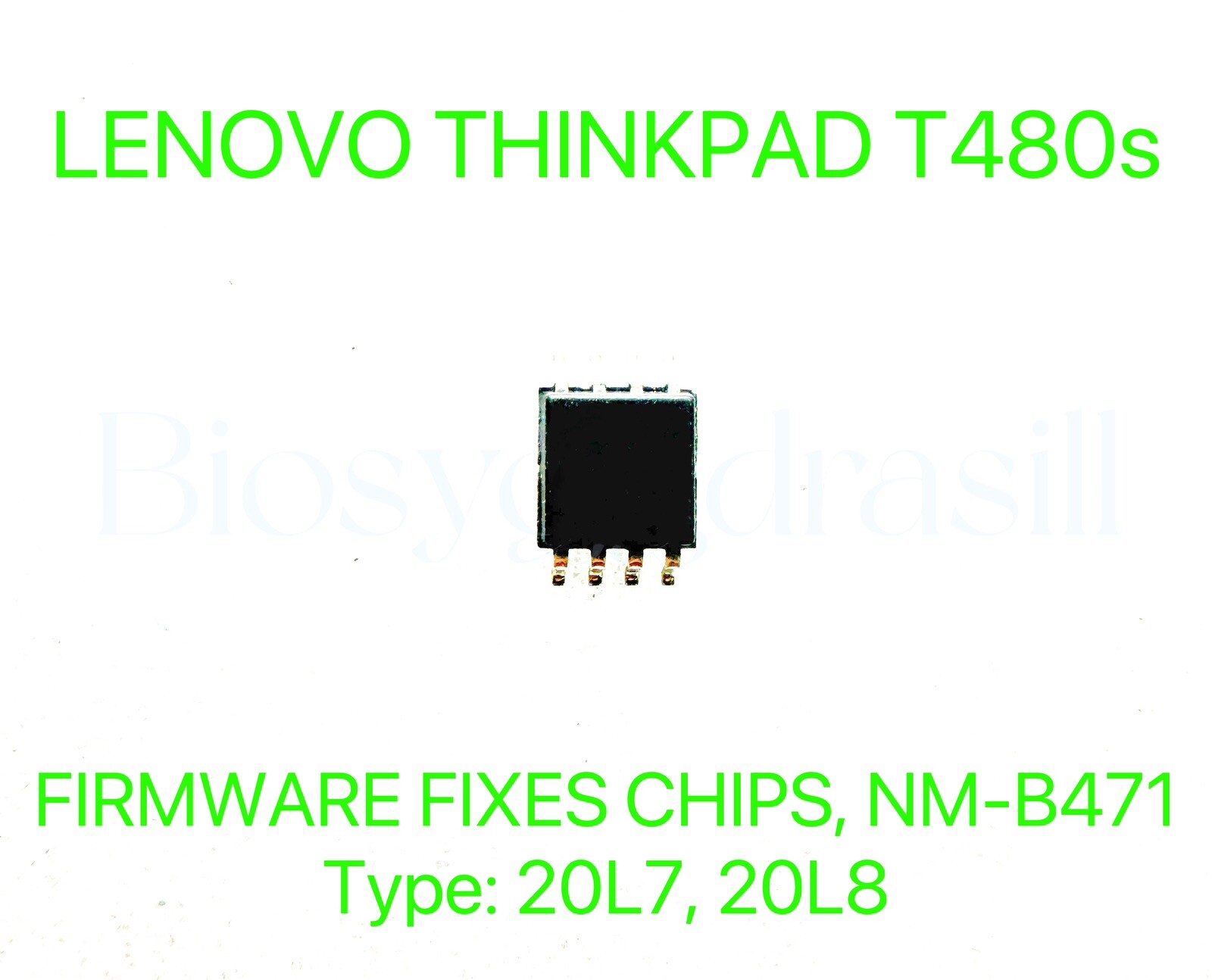 LENOVO THINKPAD T480s, FIRMWARE FIXES CHIP BIOS CHIP NM-B471 (Type: 20L7, 20L8)