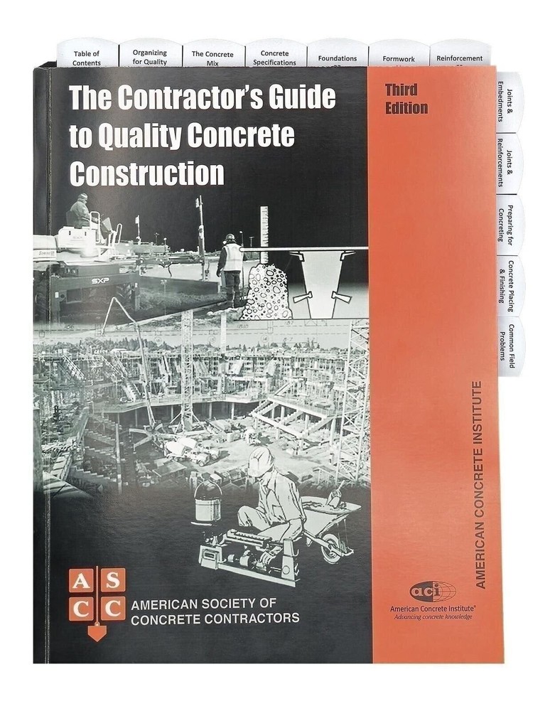 Highlighted and Tabbed - Contractor's Guide to Quality Concrete Construction,...