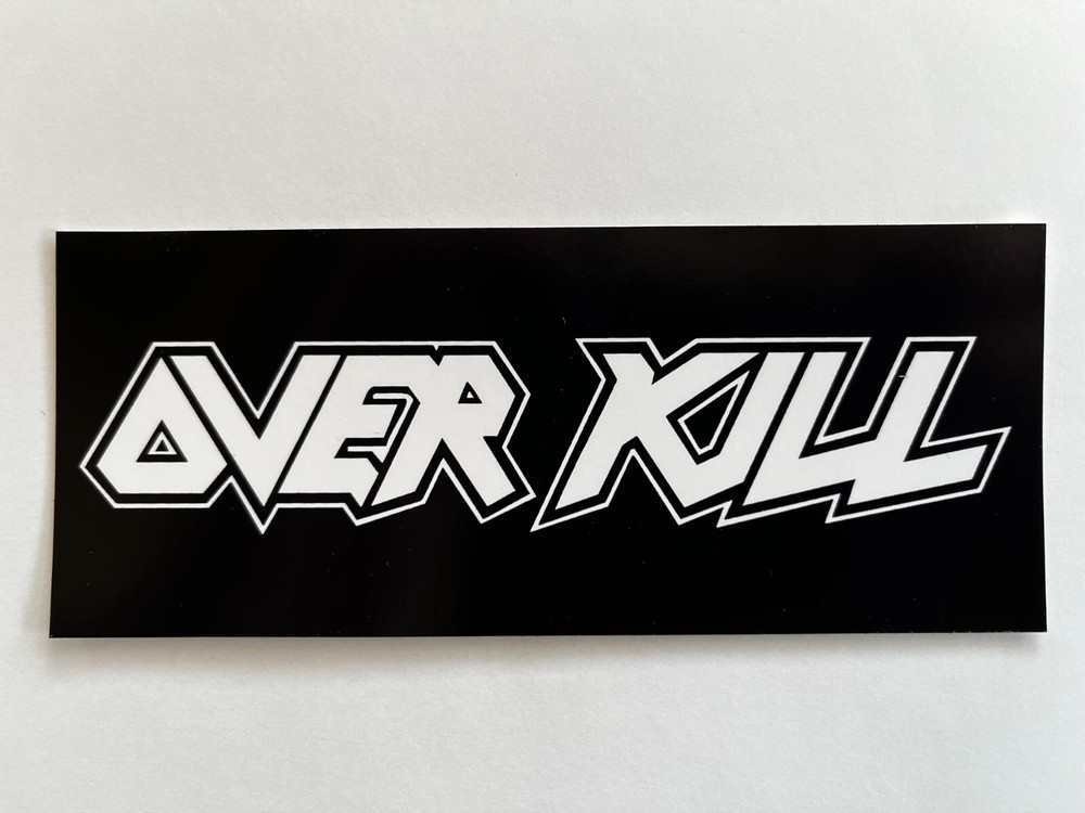 Overkill Sticker Vinyl decal 6" x 2.5" (631)