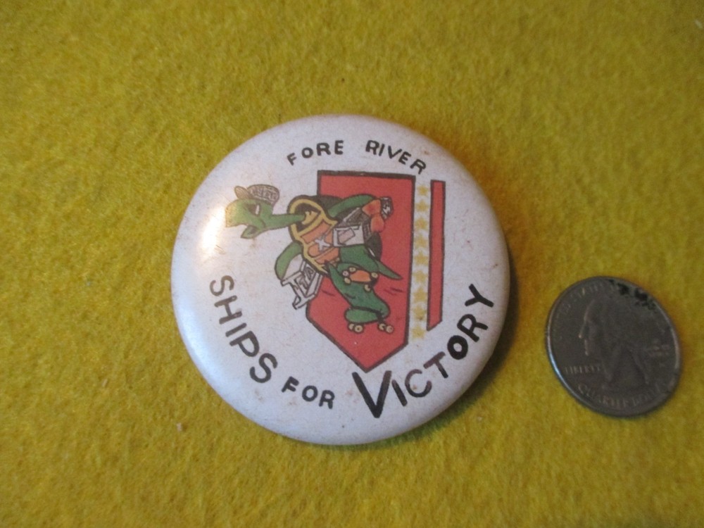 ORIGINAL WWII HOMEFRONT DISNEY TURTLE FORE RIVER SHIPS FOR VICTOR WORKER BUTTON