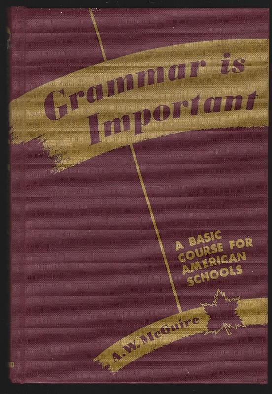 Grammar Is Important Basic Course American Schools A W  McGuire Vintage Book