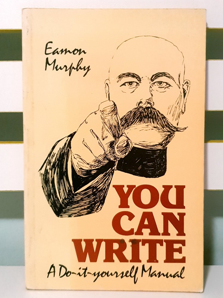 You Can Write: A Do-It-Yourself Manual! 1985 Book by Eamon Murphy!