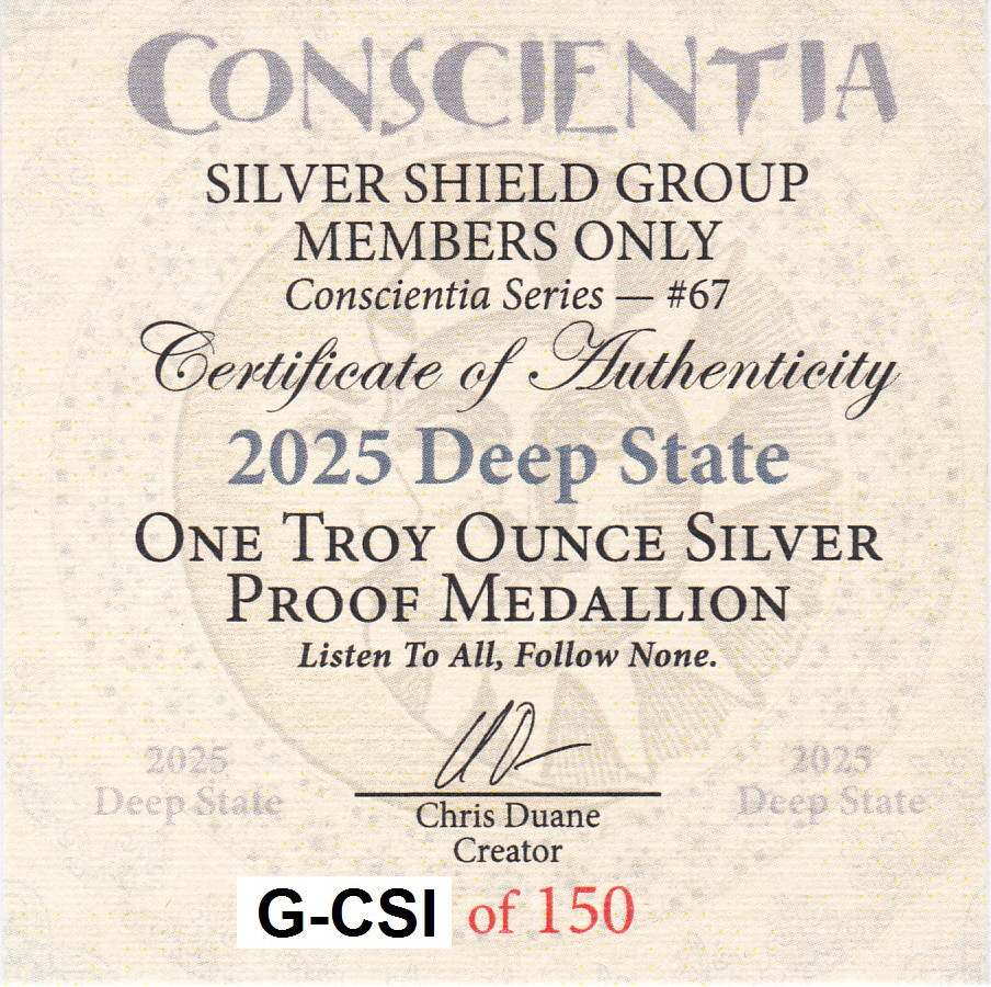 2025 1 oz Proof Deep State - Conscientia #67 - low COA 53 - SILVER SHIELD