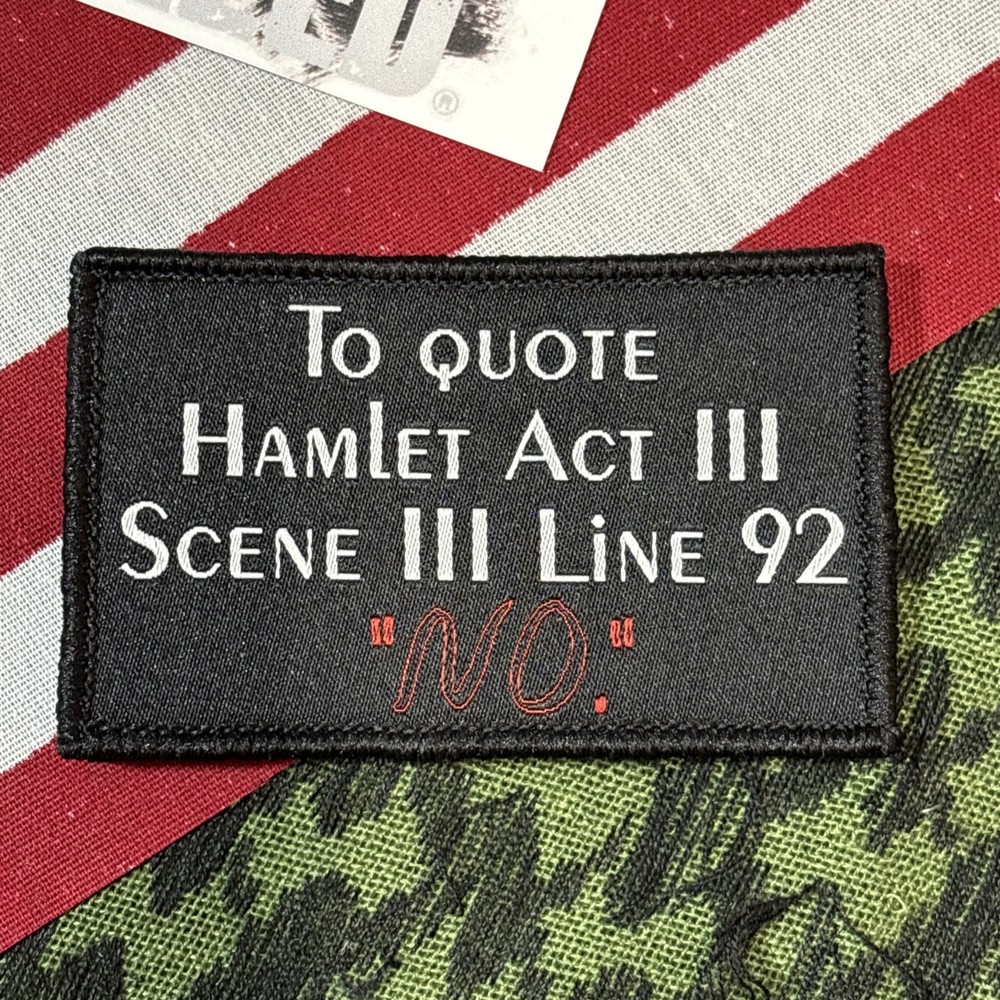 To Quote Hamlet… 3x2”  Hook &loop Funny tactical With Backing
