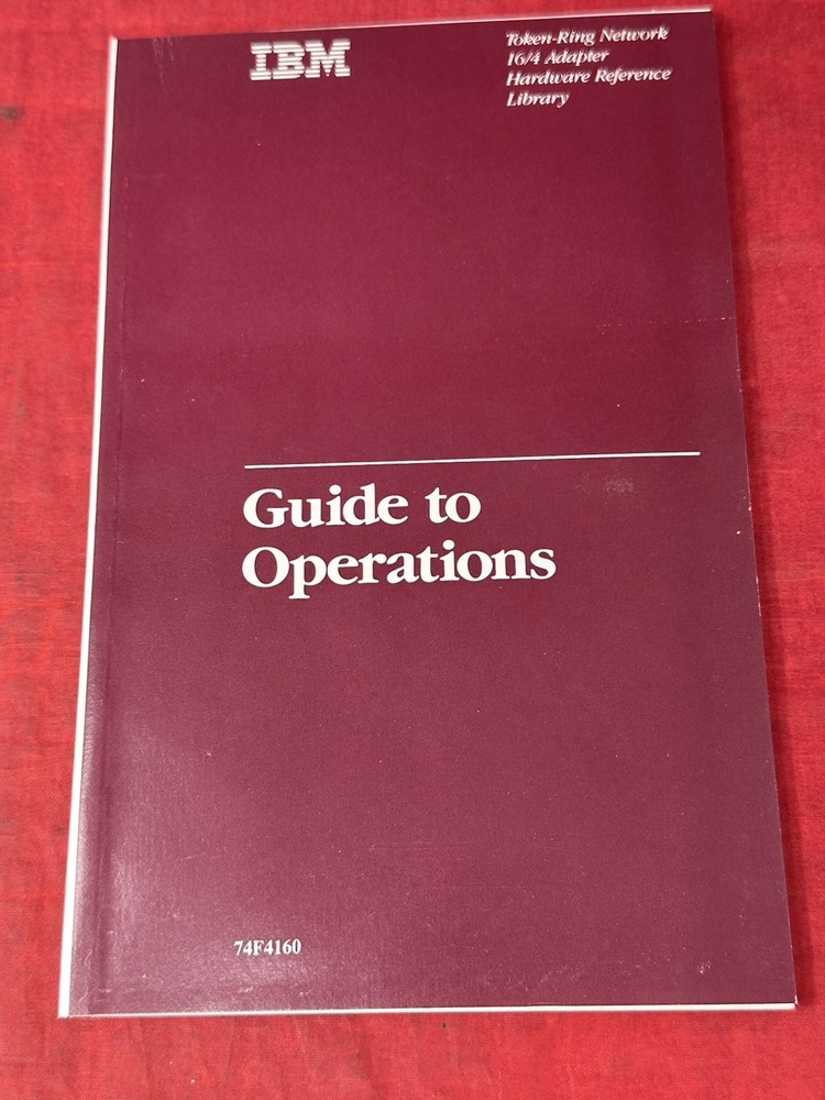 IBM TOKEN-RING NETWORK 16/4 ADAPTER HARDWARE LIBRARY GUIDE TO OPERATIONS 74F4160