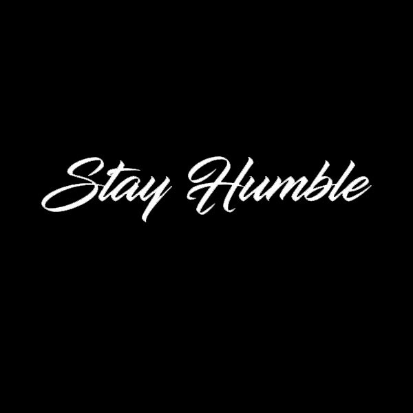 Stay Humble Sticker