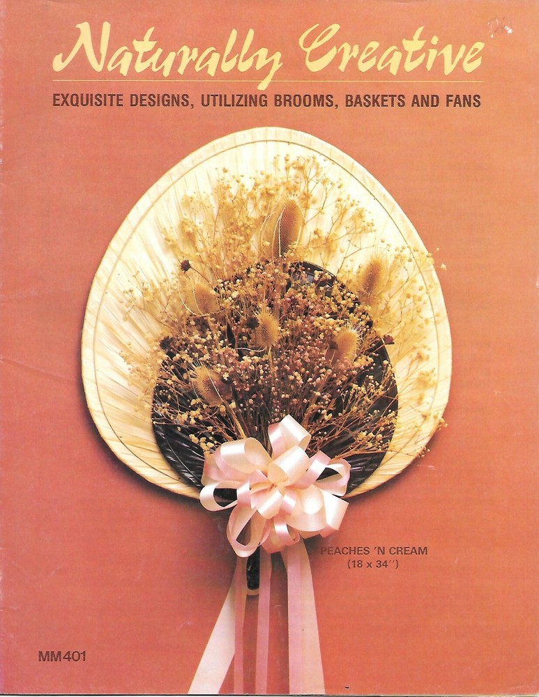 NATURALLY CREATIVE MM401 Designs Using Brooms Baskets Fans. 1979