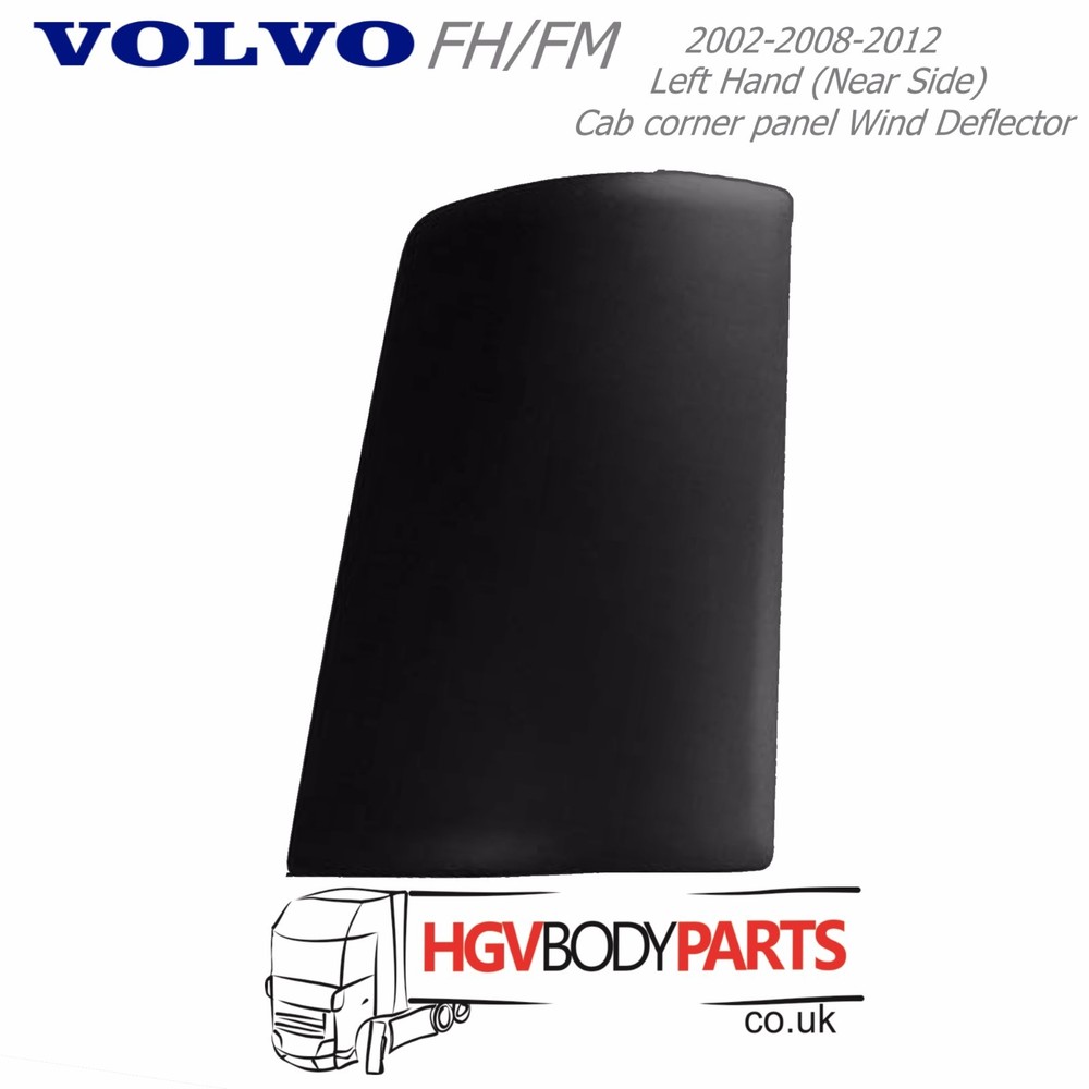Volvo FH/FM 2nd-3rd Cab Corner Panel Wind Deflector LH