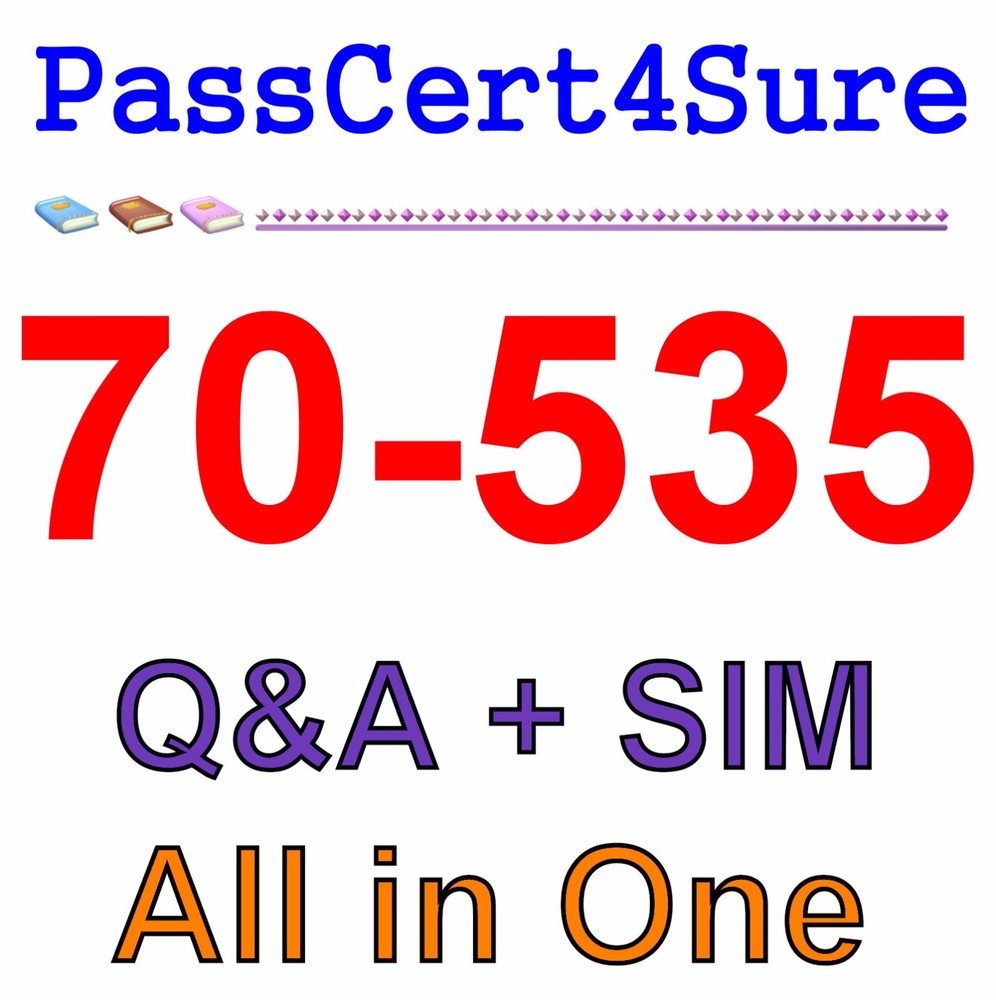 Best Exam Practice Material for 70-535 Exam Q&A+SIM