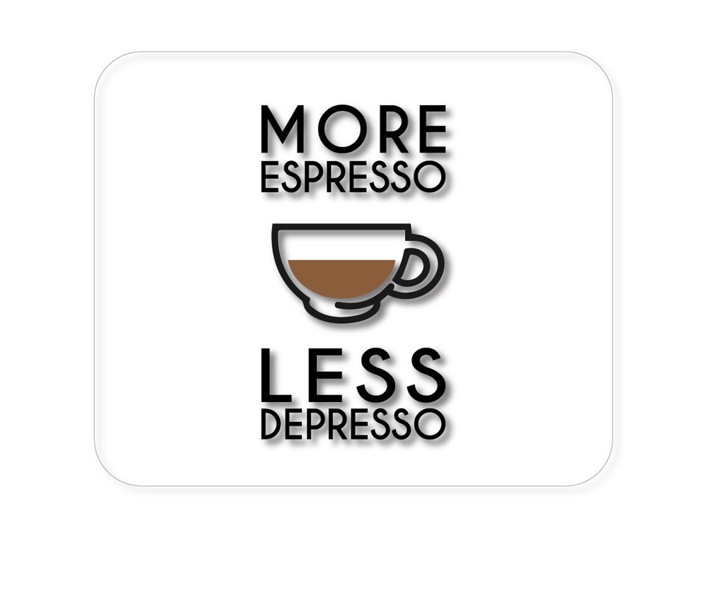 CUSTOM Mouse Pad 1/4 - More Espresso Less Depresso