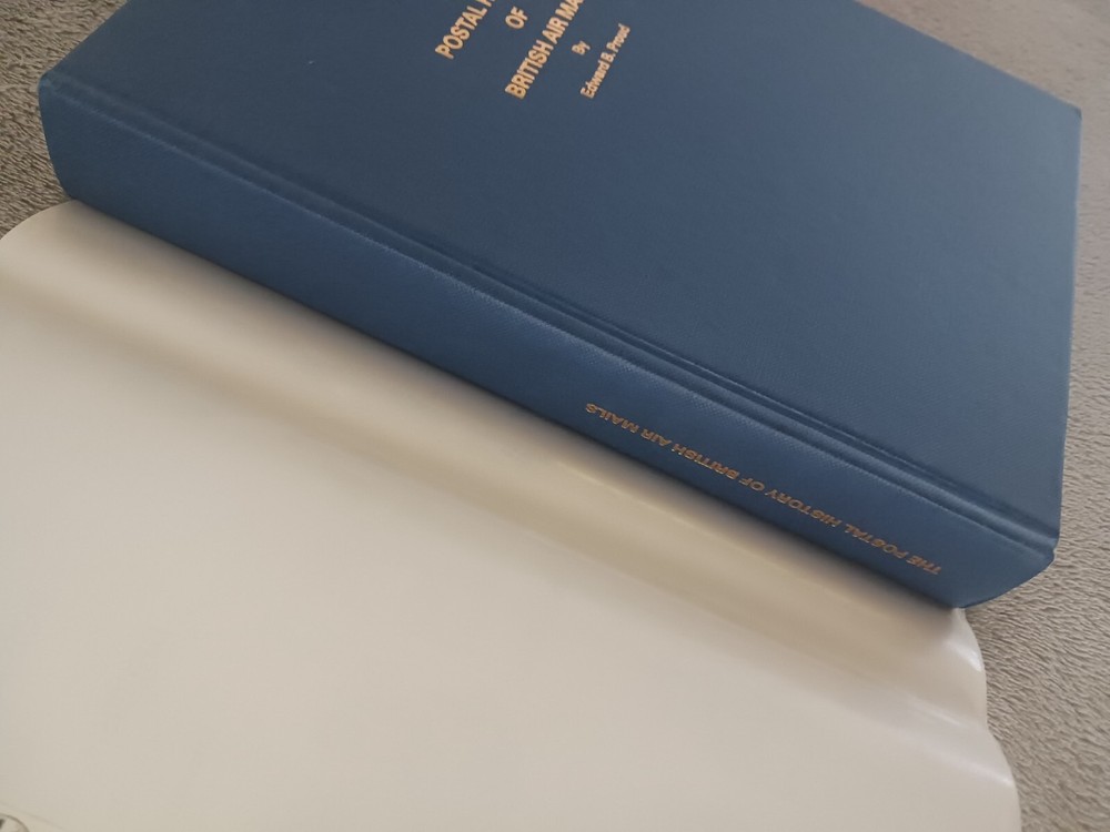The Postal History of British Air Mails. Edward Proud. 1991.