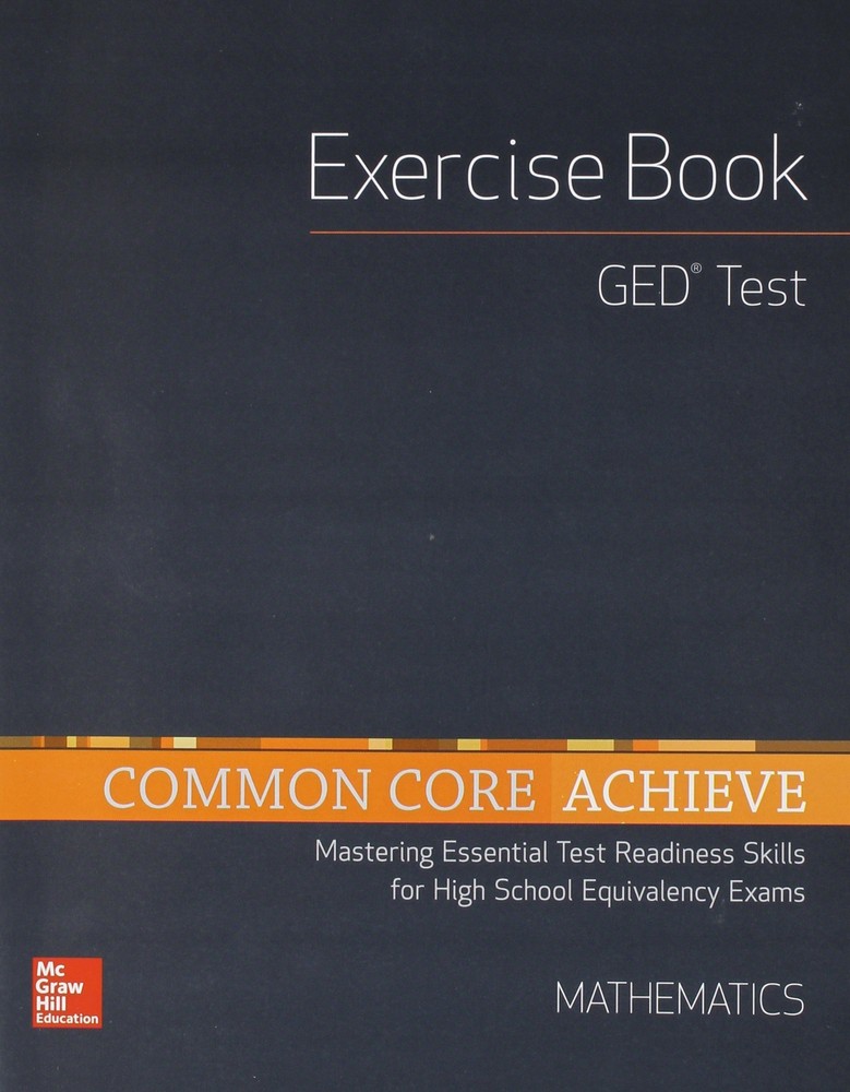 Common Core Achieve, GED Exercise Book Mathematics (BASICS & ACHIEVE)