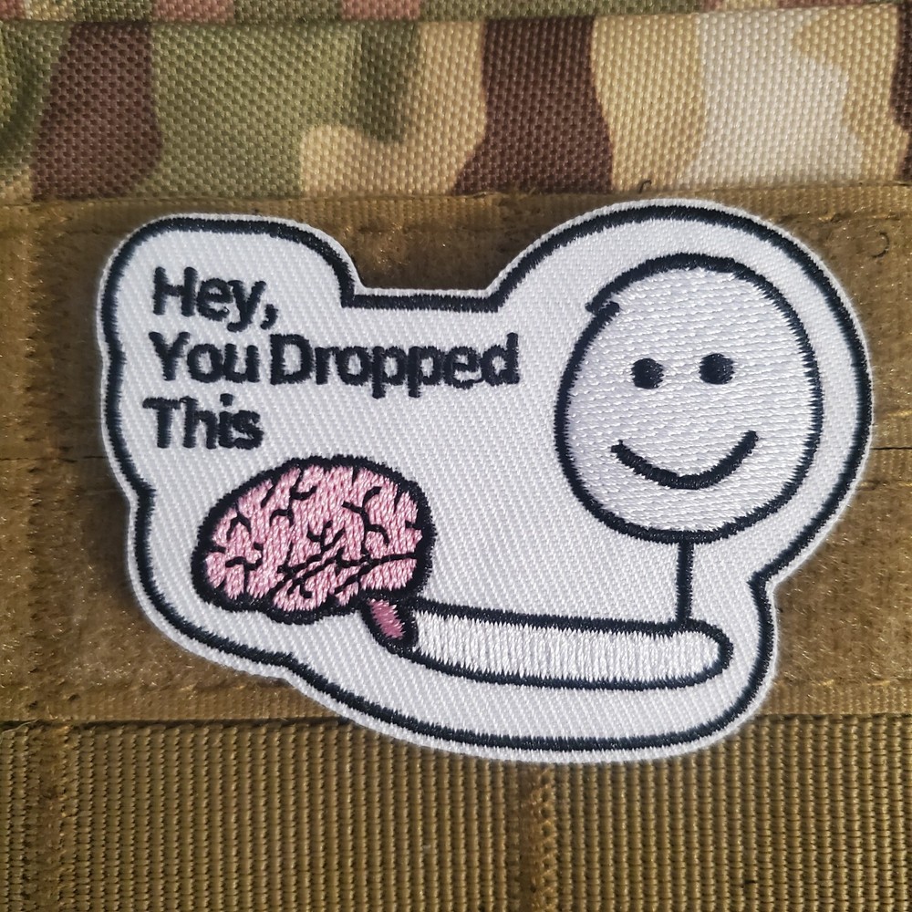 HEY YOU DROPPED THIS Sarcastic Morale Patch Hook and Loop