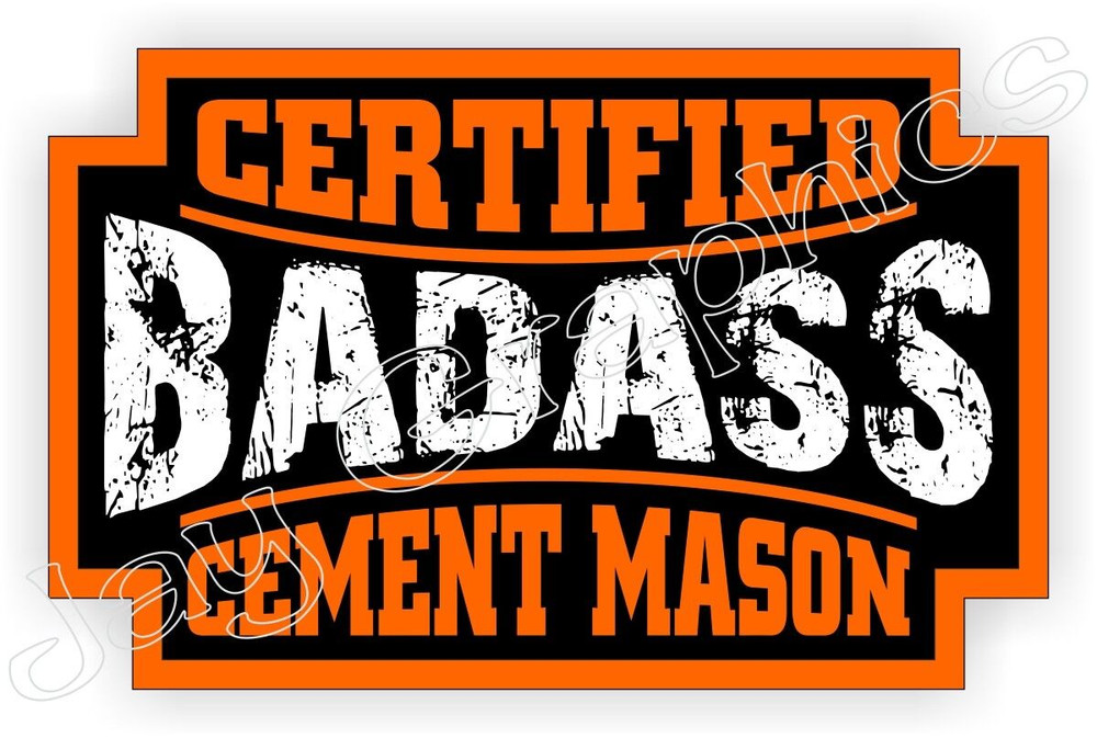 Certified Badass CEMENT MASON Sticker Decal