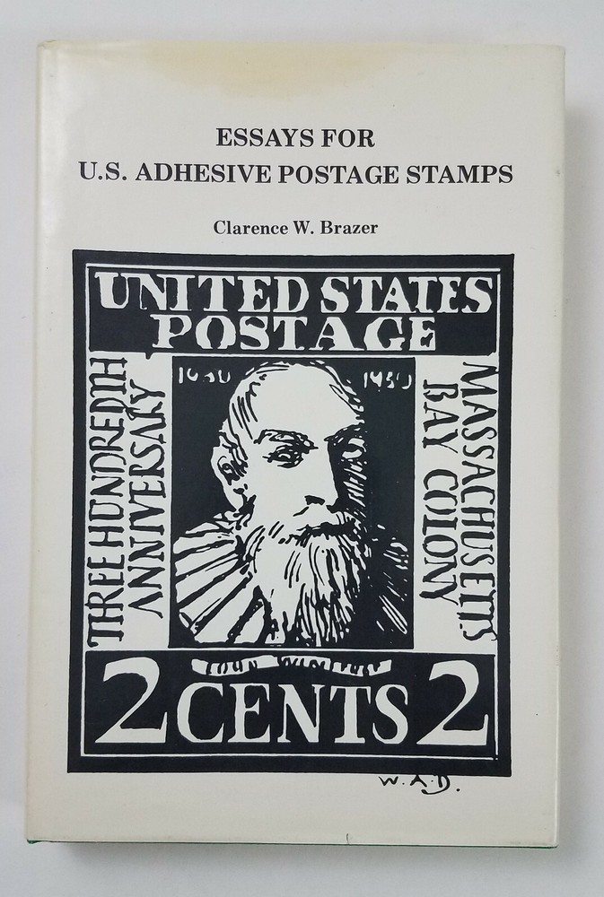 Essays For U.S. Adhesive Postage Stamps Clarence W. Brazer Hardcover 1977
