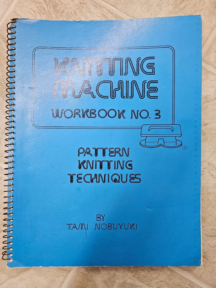 Machine Knitting Workbook 3 Pattern Knitting Techniques By Tami Nobuyuki