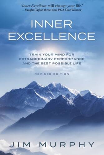 INNER EXCELLENCE: Train Your Mind for Extraordinary Performance and  - VERY GOOD