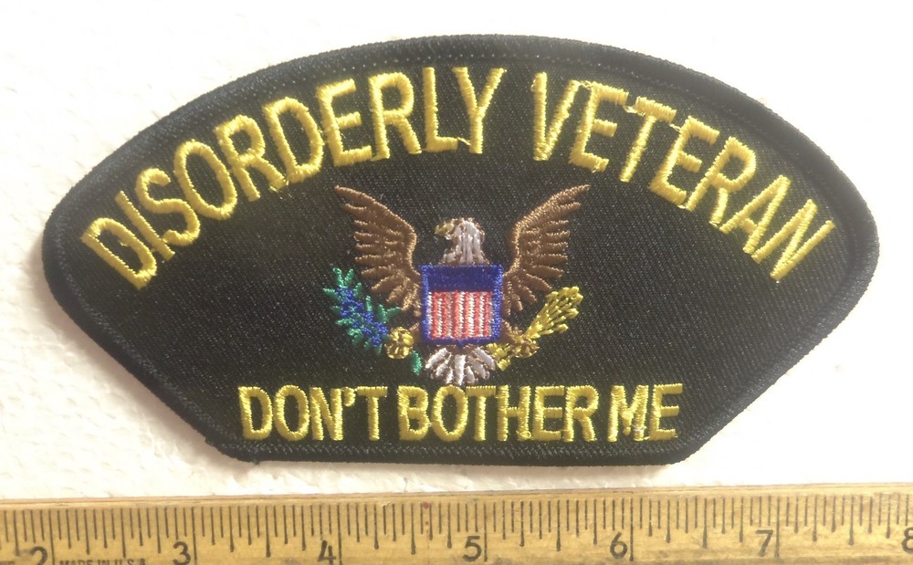 Disorderly Veteran – Don’t Bother Me Embroidered Patch