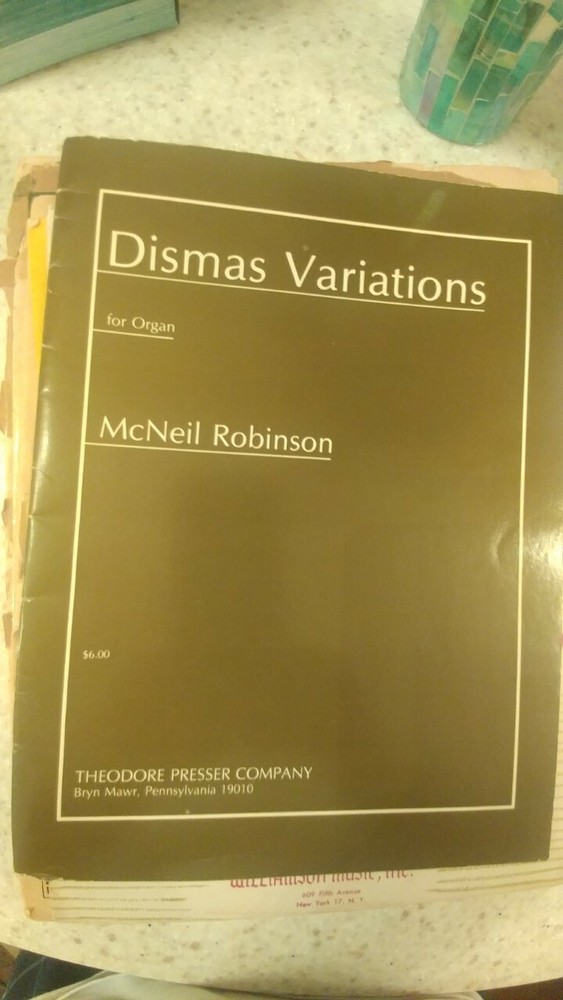 McNeil Robinson: Dismas Variations; organ (Presser)