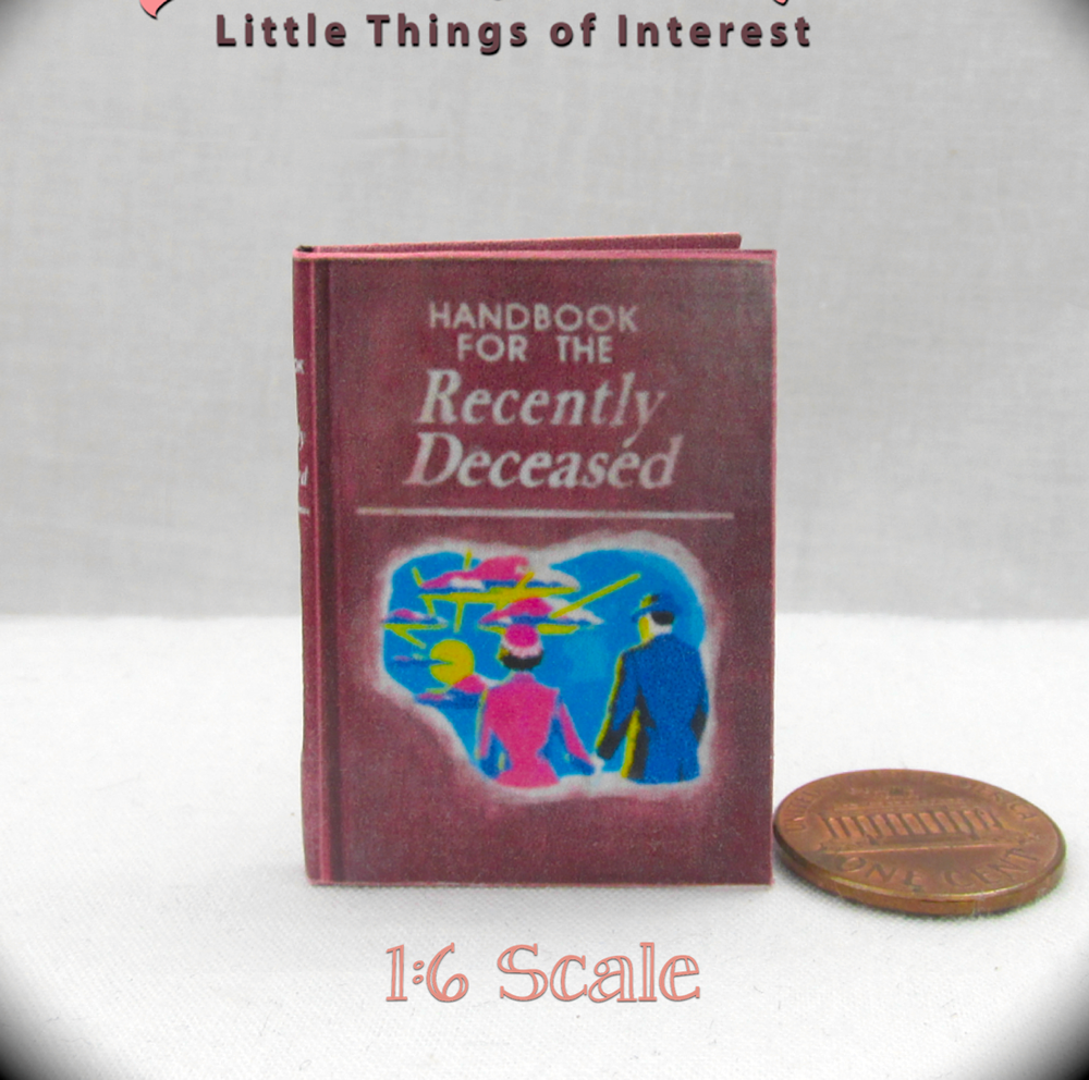 1:6 Scale HANDBOOK FOR THE RECENTLY DECEASED Readable Miniature Book