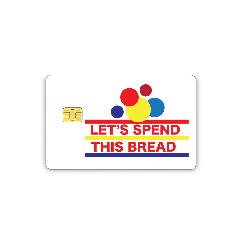 Credit Card Vinyl Skins Let's Spend This Bread