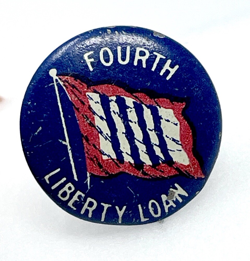 WWI Era 4th Liberty Loan Pin Back Button Celluloid