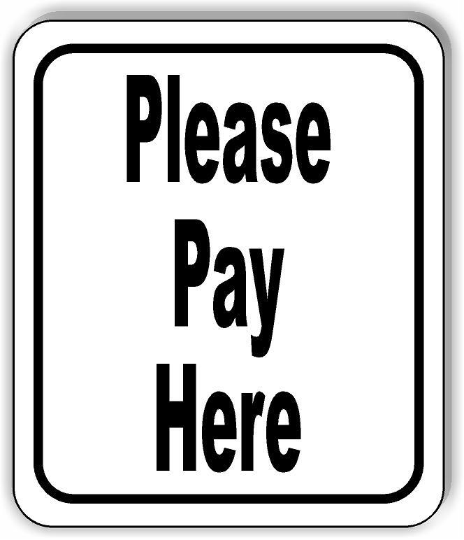Please pay here classic Aluminum Composite Sign