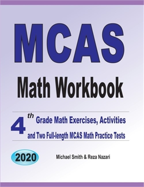 MCAS Math Workbook: 4th Grade Math Exercises, Activities, and Two Full-Length MC