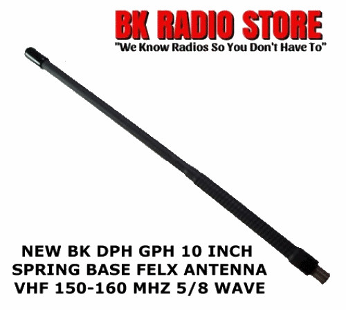 New BK Radio 10" Flex Antenna 136 - 174 MHz VHF BENDIX LAA0818 DPH DPHX Wildland