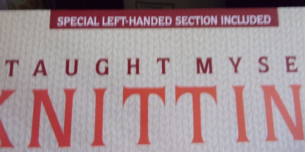 "I Taught Myself Knitting" Instruction Booklet  with 12 Projects