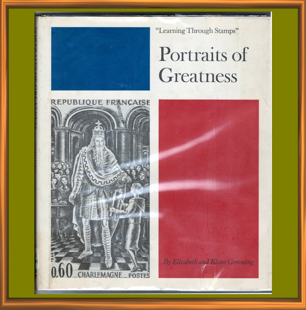 stamp book PORTRAITS OF GREATNESS Learning Through Stamps Elizabeth Gemming 1969