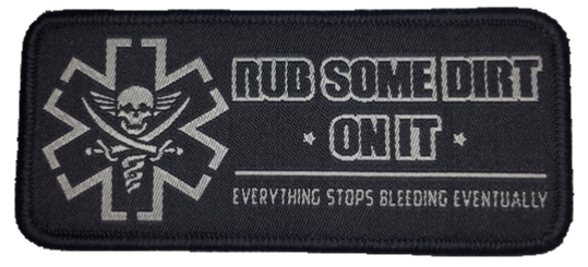 "Rub Some Dirt On It - Version 2" Tactical Embroidered Morale Patch in SWAT