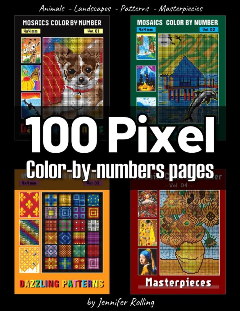 100 PIXEL Color By Numbers: Animals + Landscape + Pattern + Masterpiecies: Squar