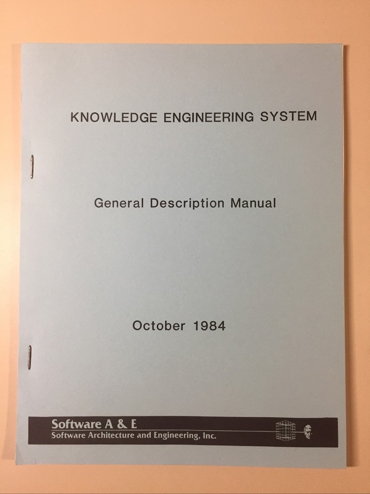 Vintage 84' SOFTWARE A&E KNOWLEDGE ENGINEERING SYSTEM General Description Manual