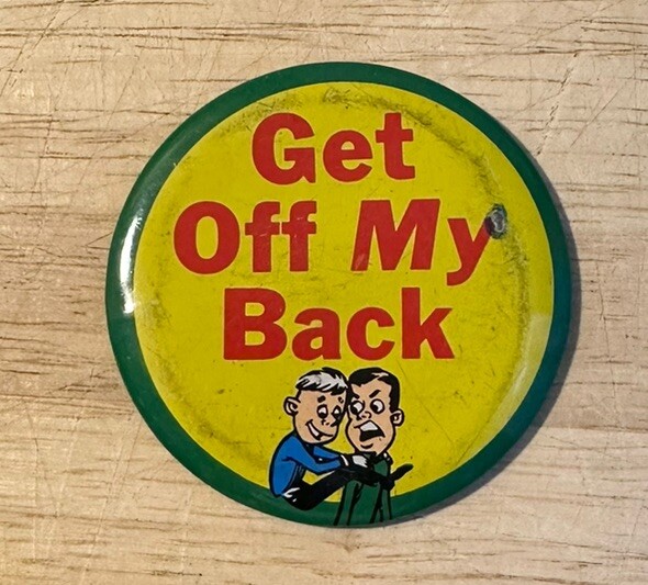 Vintage 1965 Get Off My Back Pin Button Pinback