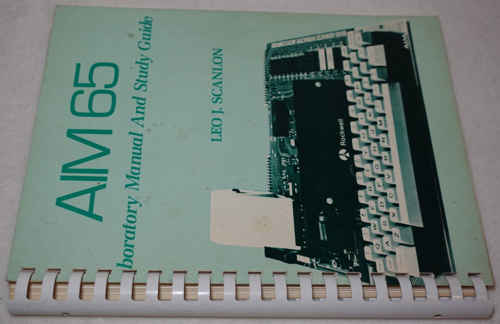 AIM 65 Laboratory Manual Study Guide Leo J. Scanlon Computer 1981 Publication