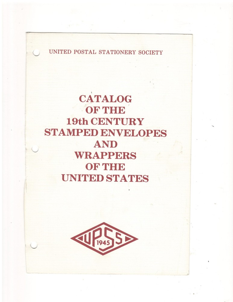 Catalog of the U.S. 19th Century Stamped Envelopes & Wrappers UPSS (S409)
