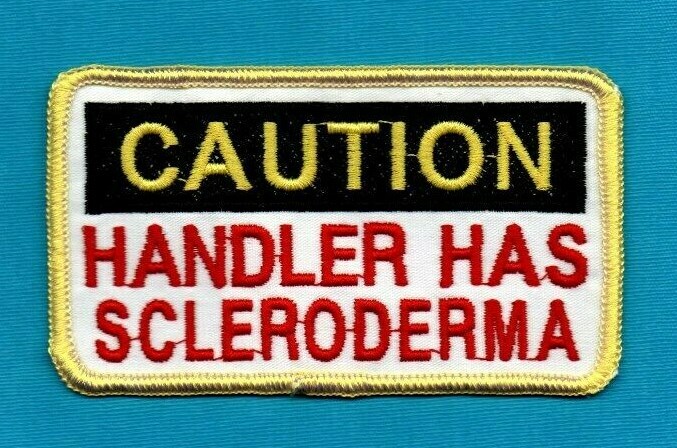 CAUTION - HANDLER HAS SCLERODERMA  -  service dog vest patch