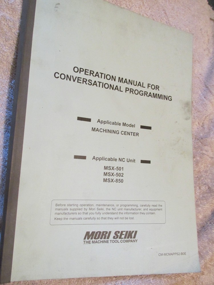 FACTORY Mori Seiki MSX501 CNC Machine Conversation Programming OPERATION Manual