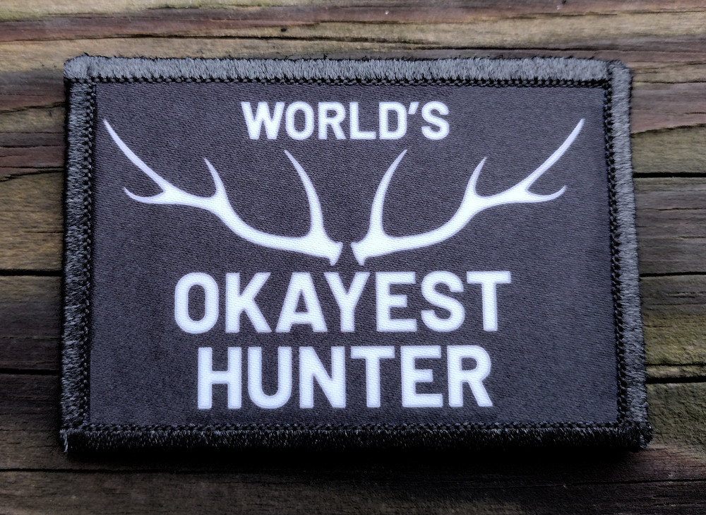 Worlds Okayest Hunter Morale Patch Hook and Loop Funny Army Deer Hunting 2A