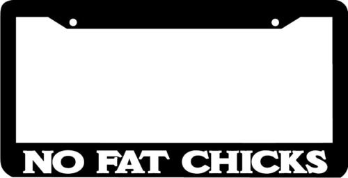 NO FAT CHICKS License Plate Frame